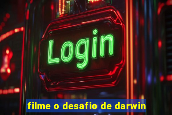 filme o desafio de darwin